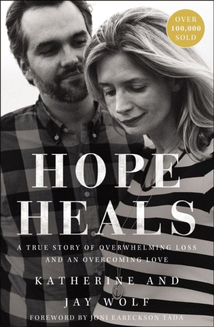 Hope Heals - A True Story of Overwhelming Loss and an Overcoming Love
