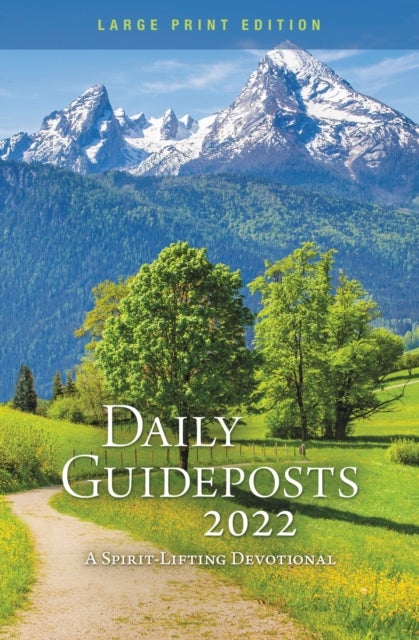 Daily Guideposts 2022 Large Print - A Spirit-Lifting Devotional
