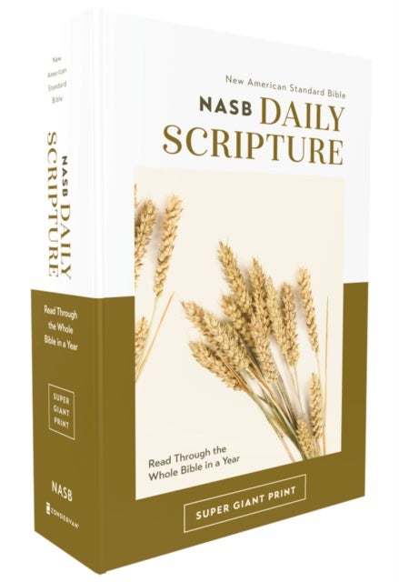NASB, Daily Scripture, Super Giant Print, Paperback, White/Gold, 1995 Text, Comfort Print - 365 Days to Read Through the Whole Bible in a Year