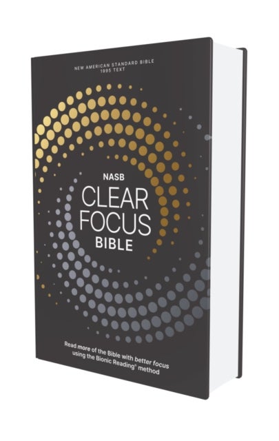 NASB, Clear Focus Bible, Hardcover, Charcoal/Gold - Read more of the Bible with better focus using the Bionic Reading Method