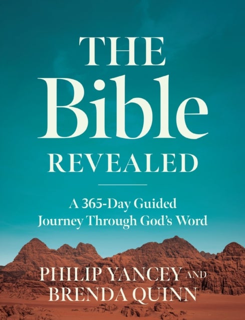 The Bible Revealed - A 365-Day Guided Journey Through God's Word (A Daily Devotional)