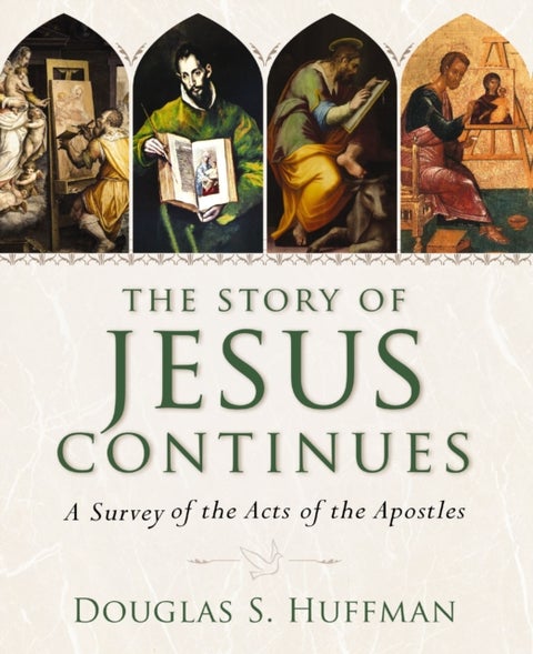The Story of Jesus Continues - A Survey of the Acts of the Apostles