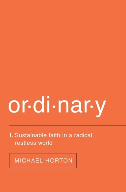 Ordinary - Sustainable Faith in a Radical, Restless World