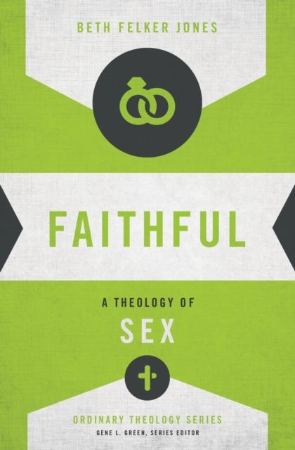 Faithful - A Theology of Sex