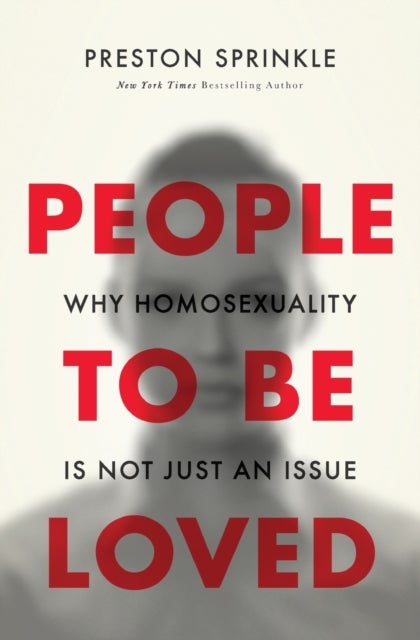 People to Be Loved - Why Homosexuality Is Not Just an Issue