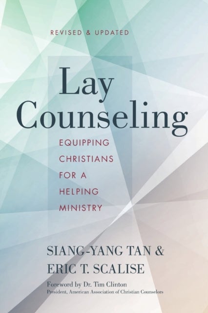 Lay Counseling, Revised and Updated - Equipping Christians for a Helping Ministry