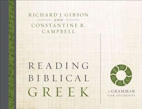 Reading Biblical Greek - A Grammar for Students