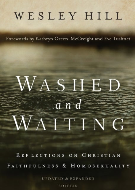 Washed and Waiting - Reflections on Christian Faithfulness and Homosexuality