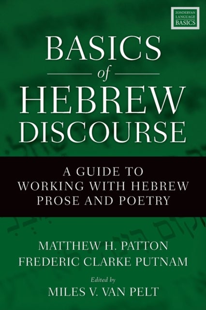 Basics of Hebrew Discourse - A Guide to Working with Hebrew Prose and Poetry