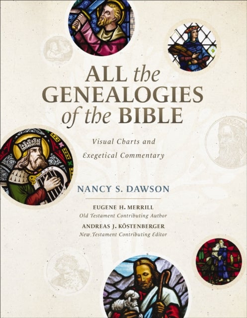 All the Genealogies of the Bible - Visual Charts and Exegetical Commentary