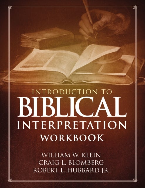 Introduction to Biblical Interpretation Workbook - Study Questions, Practical Exercises, and Lab Reports