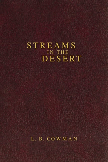 Contemporary Classic/Streams in the Desert - 366 Meditations for Encouragement and Inspiration