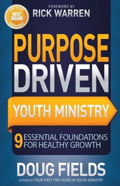 Purpose Driven Youth Ministry - 9 Essential Foundations for Healthy Growth