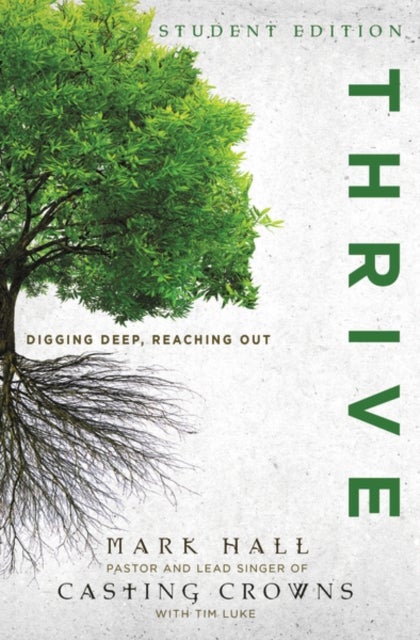 Thrive Student Edition - Digging Deep, Reaching Out