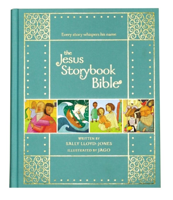 The Jesus Storybook Bible Gift Edition - Every Story Whispers His Name