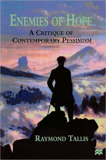Enemies of Hope - A Critique of Contemporary Pessimism