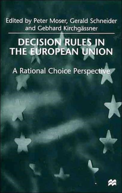 Decision Rules in the European Union - A Rational Choice Perspective