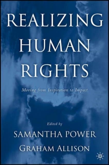 Realizing Human Rights - Moving from Inspiration to Impact