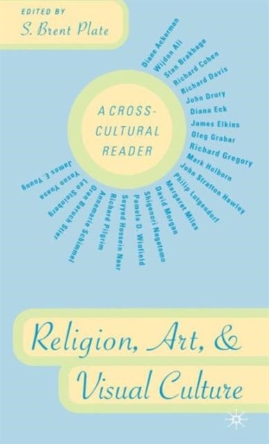 Religion, Art, and Visual Culture - A Cross-Cultural Reader