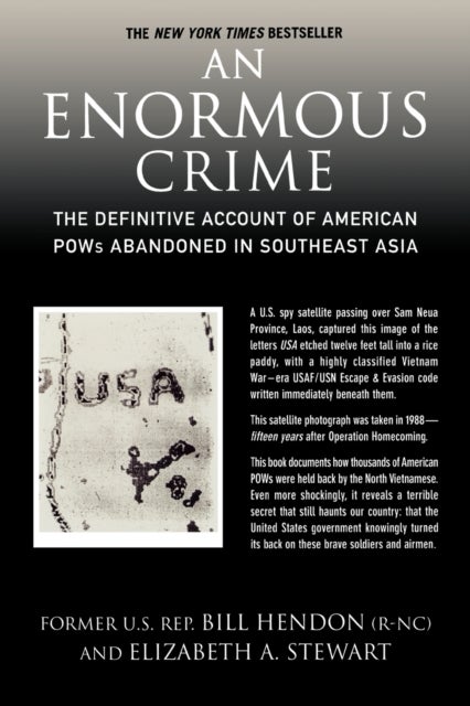 An Enormous Crime - The Definitive Account of American POWs Abandoned in Southeast Asia