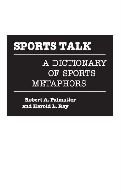 Sports Talk - A Dictionary of Sports Metaphors