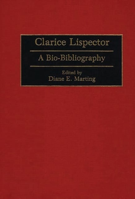 Clarice Lispector - A Bio-Bibliography