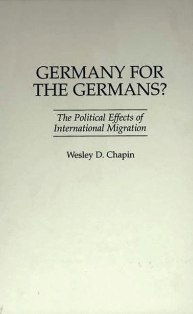 Germany for the Germans? - The Political Effects of International Migration