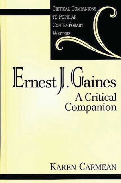 Ernest J. Gaines - A Critical Companion