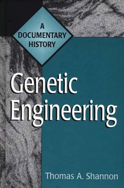 Genetic Engineering - A Documentary History
