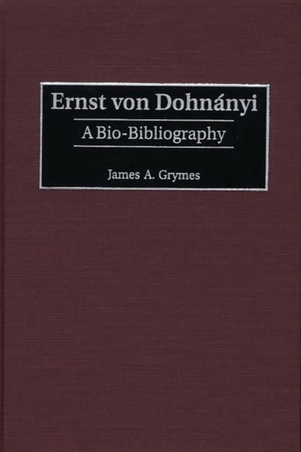 Ernst von Dohnanyi - A Bio-Bibliography