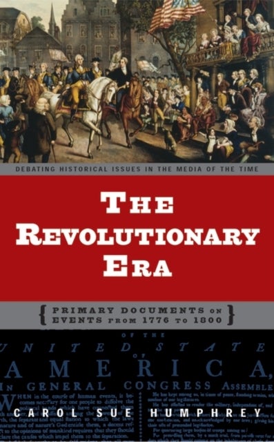 The Revolutionary Era - Primary Documents on Events from 1776 to 1800