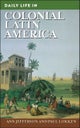 Daily Life in Colonial Latin America