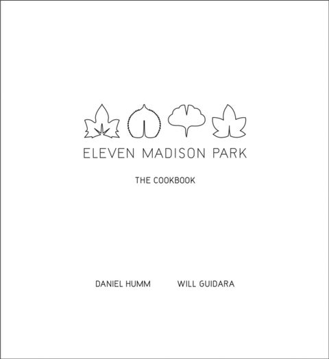 Eleven Madison Park - The Cookbook