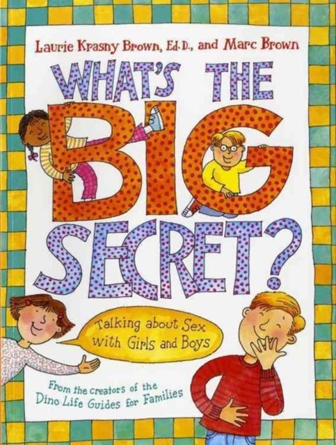 What's the Big Secret? : Talking About Sex With Girls and Boys - Talking About Sex With Girls and Boys