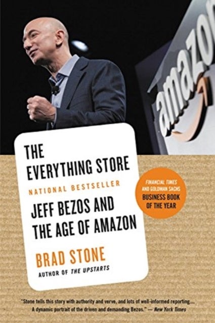 The Everything Store : Jeff Bezos and the Age of Amazon - Jeff Bezos and the Age of Amazon