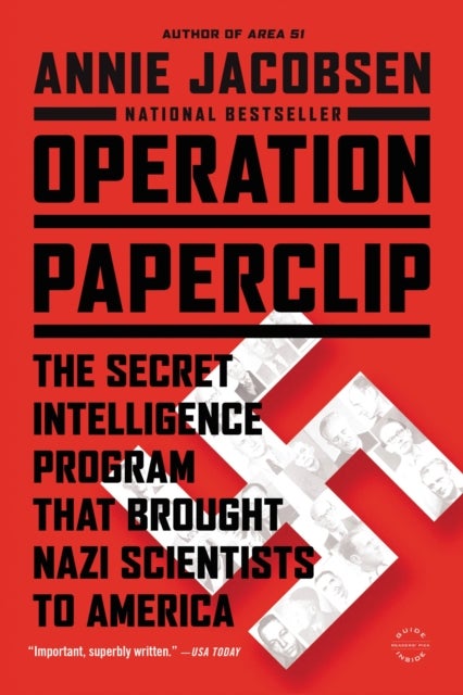 Operation Paperclip - The Secret Intelligence Program that Brought Nazi Scientists to America