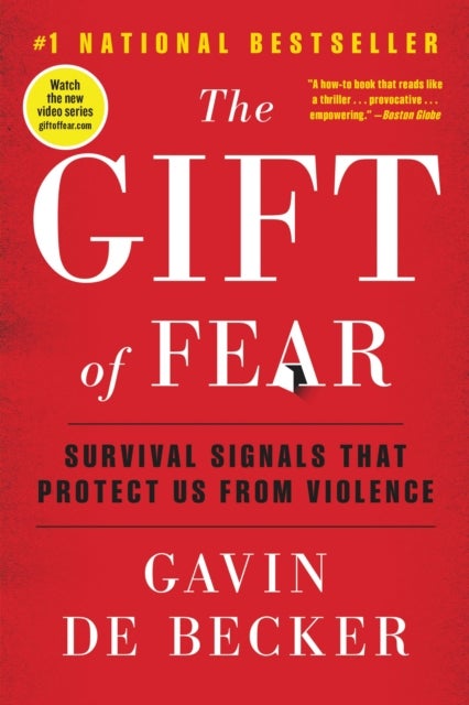The Gift of Fear : Survival Signals That Protect Us from Violence - Survival Signals That Protect Us from Violence