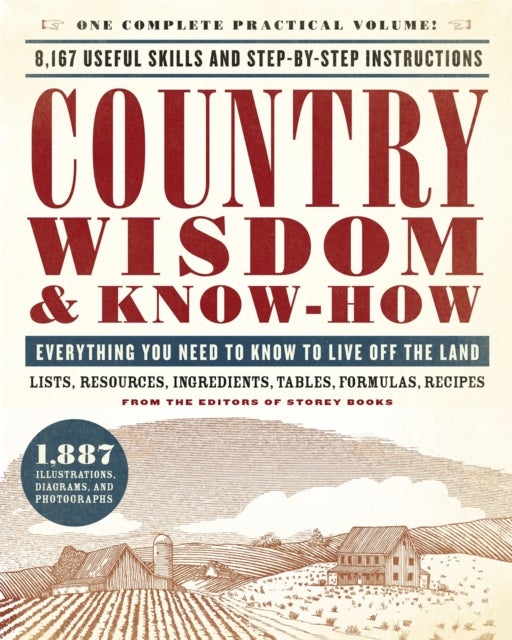 Country Wisdom & Know-How - Everything You Need to Know to Live Off the Land