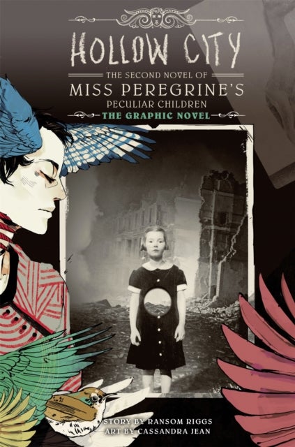 Hollow City: The Graphic Novel - The Second Novel of Miss Peregrine's Peculiar Children