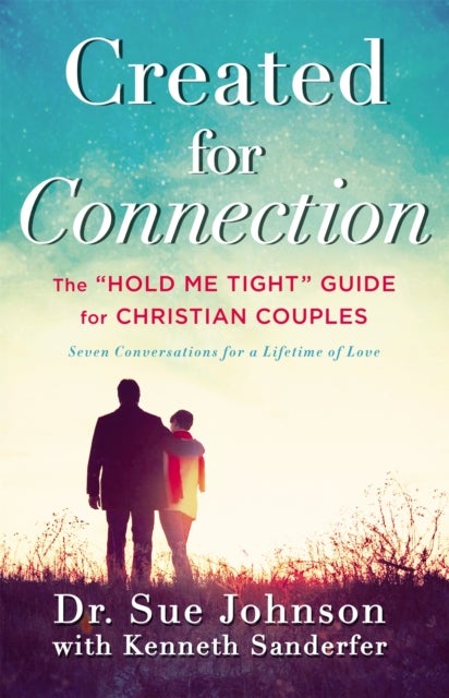 Created for Connection - The "Hold Me Tight" Guide for Christian Couples