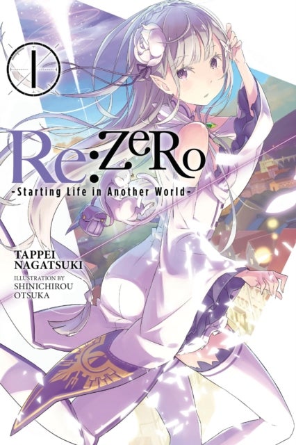 Re:ZERO -Starting Life in Another World-, Vol. 1 (light novel) - -Starting Life in Another World-