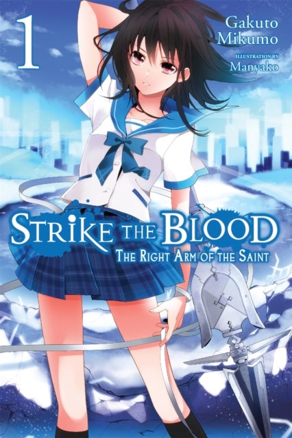 Strike the Blood, Vol. 1 (Novel) - The Right Arm of the Saint