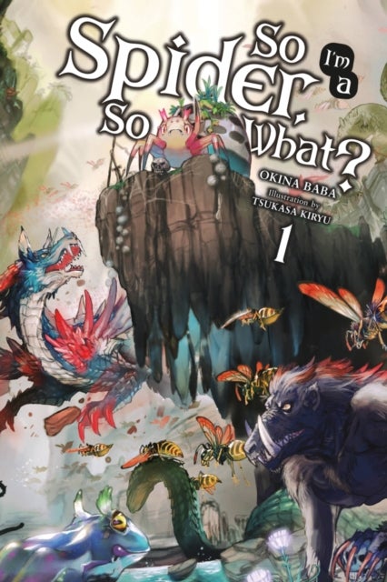 So I'm a Spider, So What? Vol. 1 (light novel)