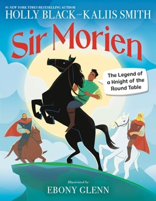 Sir Morien - The Legend of a Knight of the Round Table