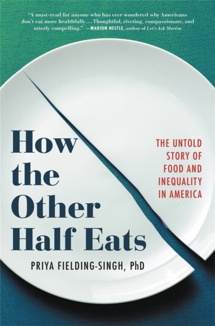 How the Other Half Eats - The Untold Story of Food and Inequality in America