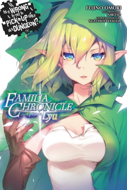 Is It Wrong to Try to Pick Up Girls in a Dungeon? Familia Chronicle, Vol. 1 (light novel) - Episode Lyu