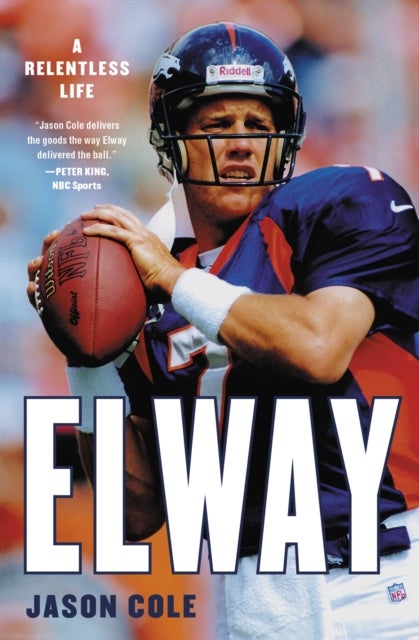 Elway - A Relentless Life