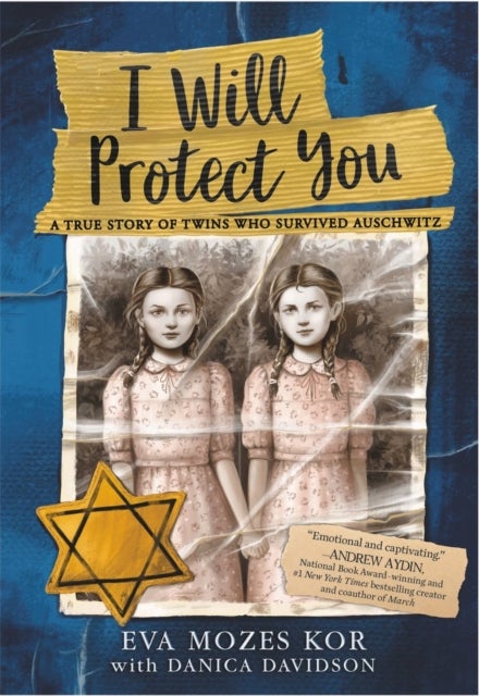 I Will Protect You - A True Story of Twins Who Survived Auschwitz