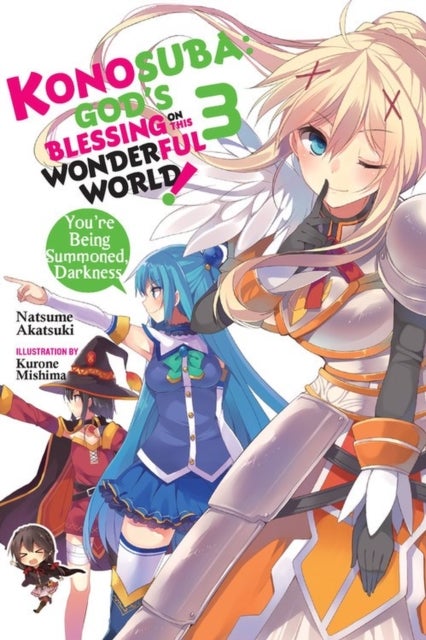 Konosuba: God's Blessing on This Wonderful World!, Vol. 3 (Novel) - You're Being Summoned, Darkness