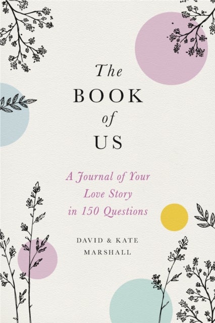 The Book of Us (New edition) - The Journal of Your Love Story in 150 Questions